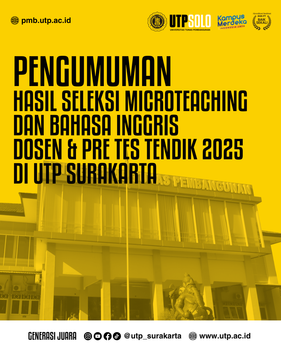 HASIL SELEKSI MICROTEACHING DAN BAHASA INGGRIS DOSEN & PRE TEST TENAGA KEPENDIDIKAN UNIVERSITAS TUNAS PEMBANGUNAN (UTP) SURAKARTA TAHUN 2025