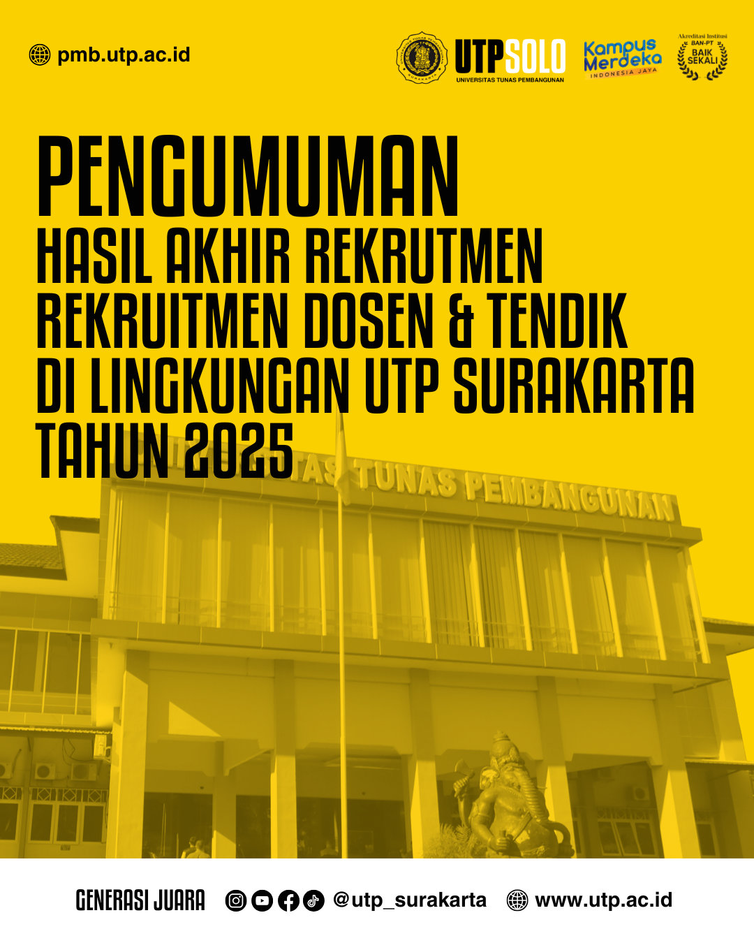 HASIL AKHIR SELEKSI DOSEN & TENAGA KEPENDIDIKAN UNIVERSITAS TUNAS PEMBANGUNAN (UTP) SURAKARTA TAHUN 2025
